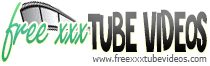 Free XXX Tube Videos